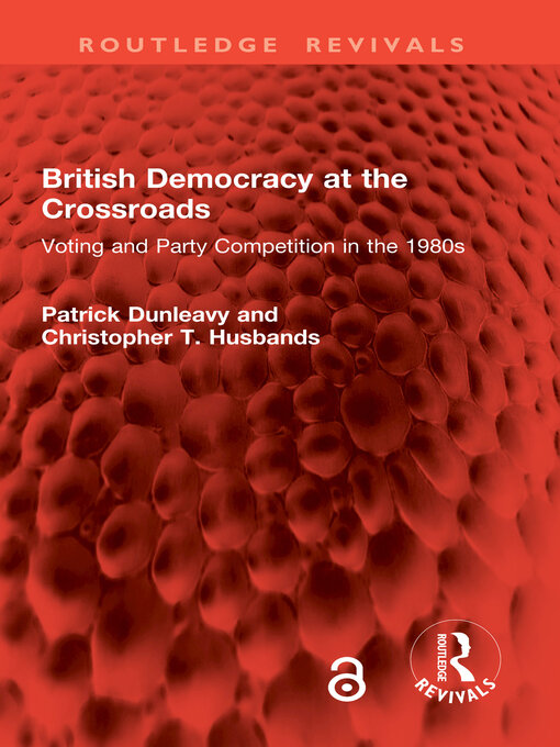 Title details for British Democracy at the Crossroads by Patrick Dunleavy - Available